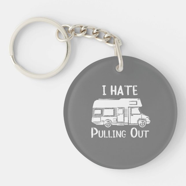 I Hate Pulling Out Camper RV Motorhome distressed Keychain (Front)