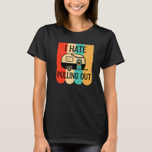 I Hate Pulling Out Camping Retro Camper Humor Vin T-Shirt