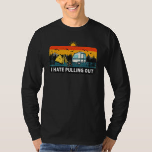 I Hate Pulling Out Camping Retro Vintage Camper T-Shirt