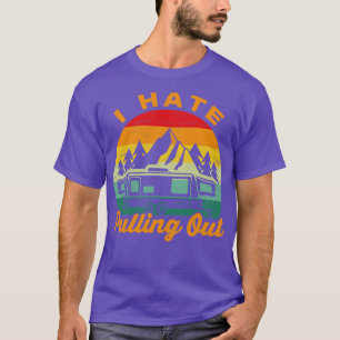 I Hate Pulling Out Camping T-Shirt