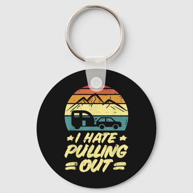 I Hate Pulling Out Camping Trailer Retro Humour Ca Keychain (Front)