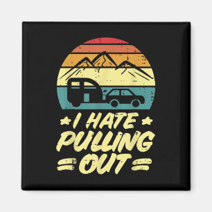 I Hate Pulling Out Camping Trailer Retro Humour Ca Magnet