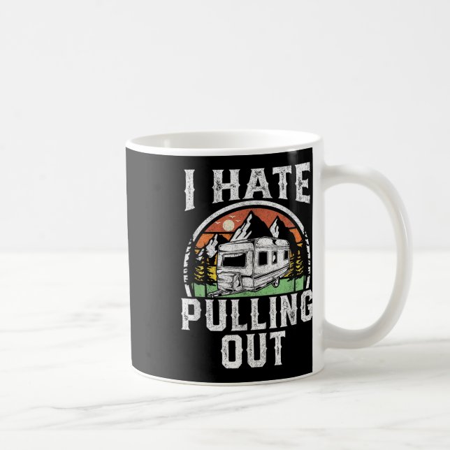 I Hate Pulling Out Funny Camper Rv Camping Trailer Coffee Mug (Right)