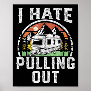 I Hate Pulling Out Funny Camper Rv Camping Trailer Poster