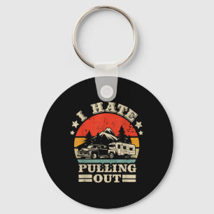 I Hate Pulling Out Funny Camping Trailer Retro Tra Keychain