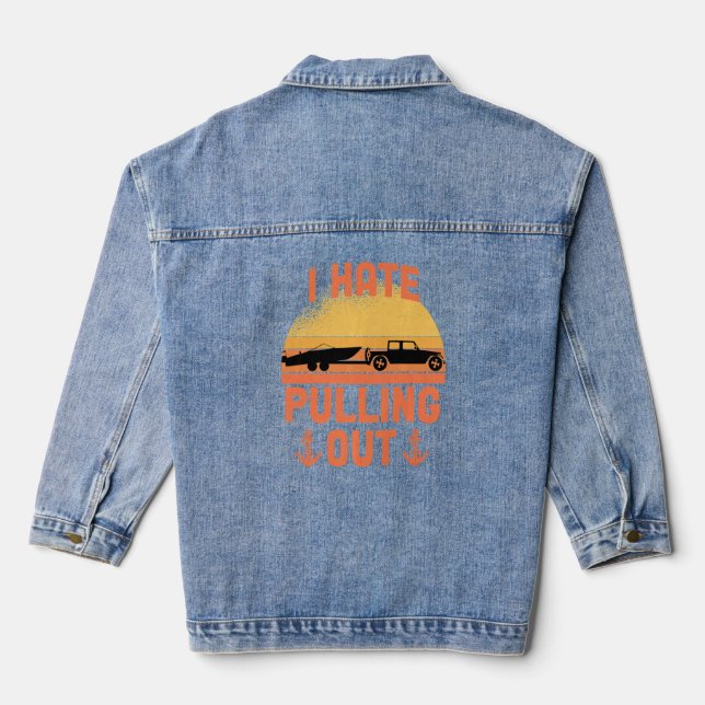 I Hate Pulling Out Retro Boating Boat Captain Boat Denim Jacket (Back)