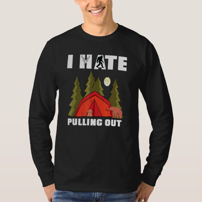 I Hate Pulling Out Rv Van Camping Saying Happy Cam T-Shirt (Front)