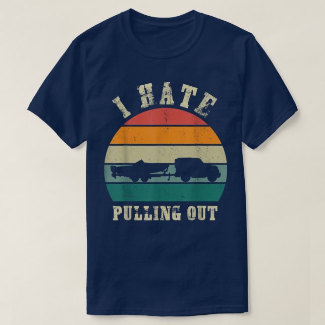 I hate Pulling out Sunset Funny Boating  T-Shirt (Design Front)