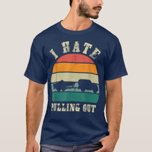 I hate Pulling out Sunset Funny Boating  T-Shirt