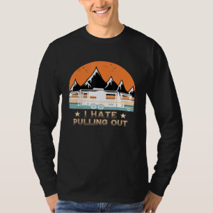 I Hate Pulling Out Vintage Camping Travel 2 T-Shirt