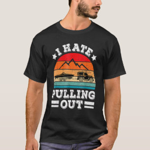 I Hate Pulling Out Vintage Retro Boating Boat Capt T-Shirt