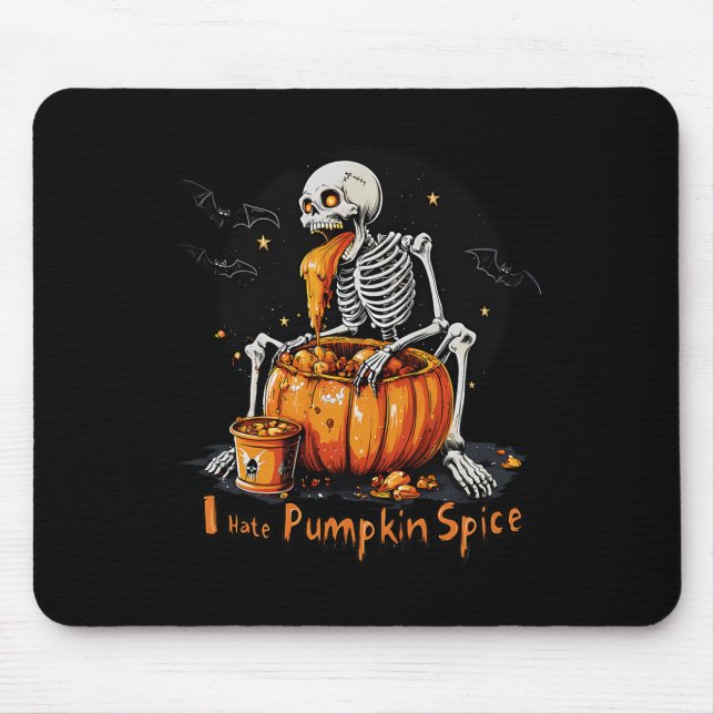 I Hate Pumpkin Spice Funny Fall Skeleton Halloween Mouse Pad (Front)