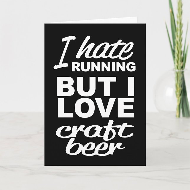 I Hate Running But I Love Craft Beer Greeting Card (Creator Uploaded)
