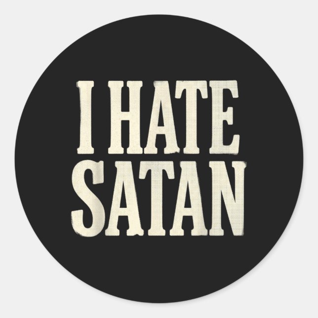 I Hate Satan Classic Round Sticker (Front)