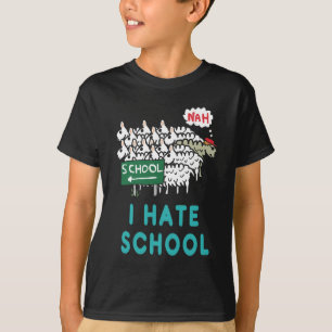 I Hate School T-Shirt