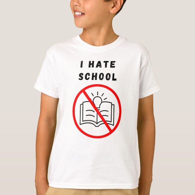 I hate school T-Shirt (Front)
