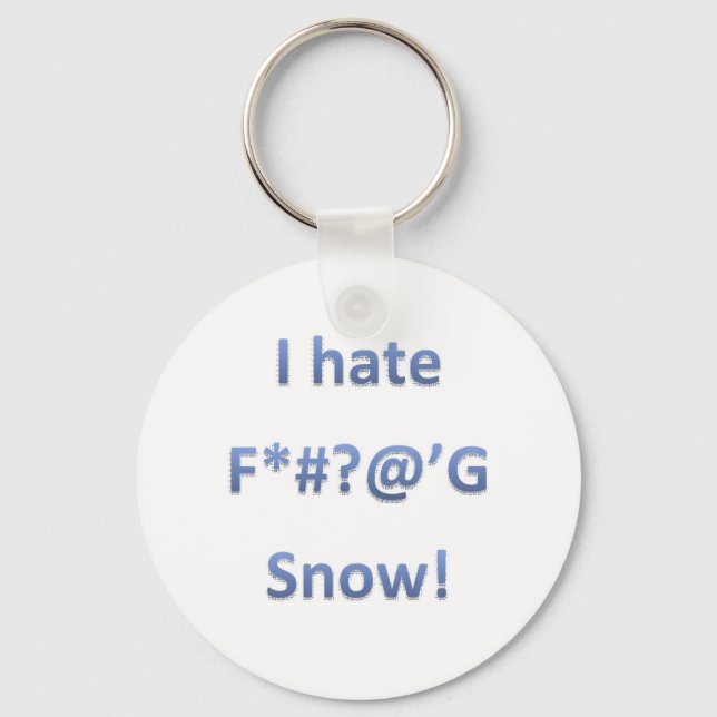 I Hate Snow Style 1 Keychain (Front)