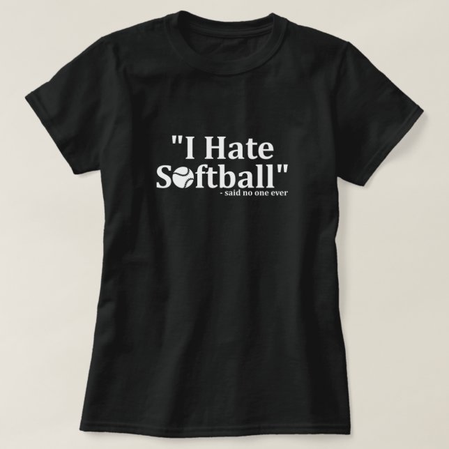 I Hate Softball Ball Bat Pitcher Catcher Player Gi T-Shirt (Design Front)
