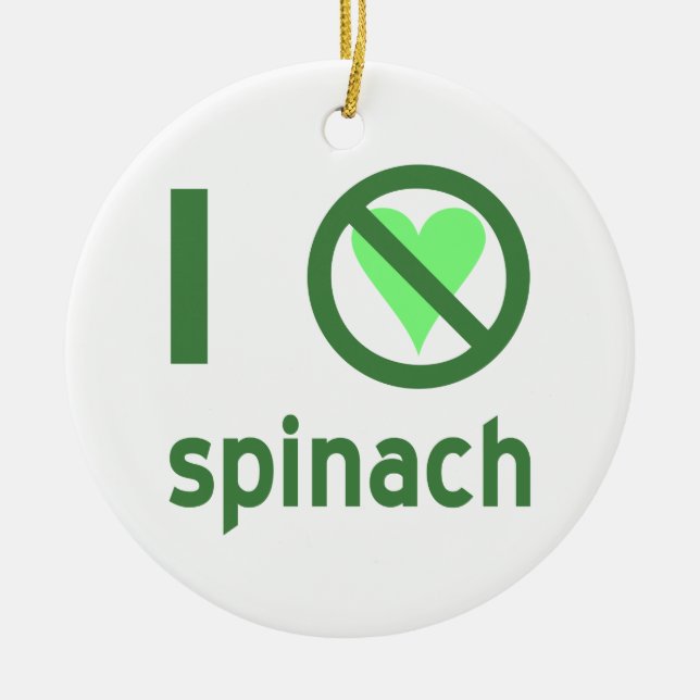 I Hate Spinach Ceramic Ornament (Front)