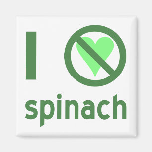 I Hate Spinach No Love Magnet