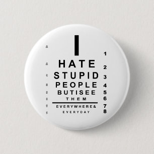 I hate stupid people eye chart 2 inch round button
