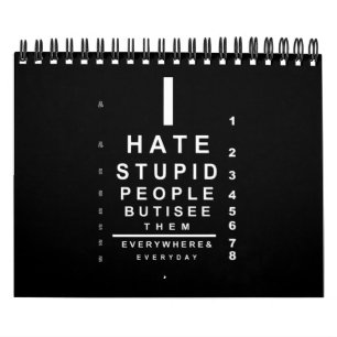 I hate stupid people eye chart calendar