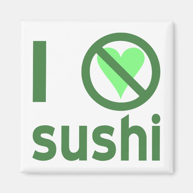I Hate Sushi Magnet (Front)