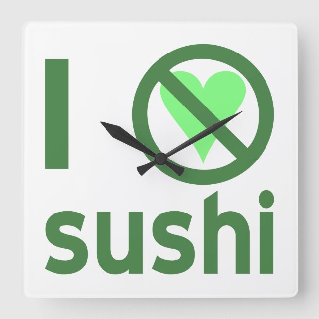 I Hate Sushi No Love  Square Wall Clock (Front)