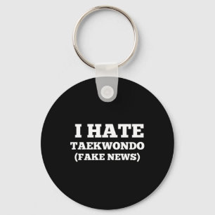 I Hate Taekwondo Keychain