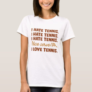 I Hate Tennis T-Shirt