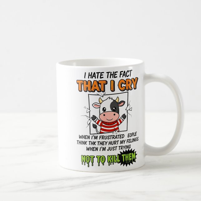 I Hate The Fact That I Cry When I'm Frustrated Peo Coffee Mug (Right)