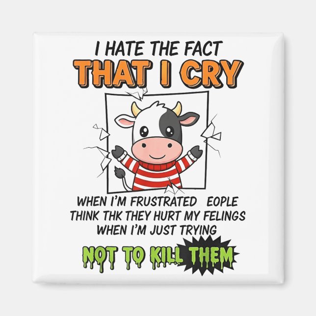 I Hate The Fact That I Cry When I'm Frustrated Peo Magnet (Front)