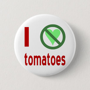 I Hate Tomatoes No Love 2 Inch Round Button