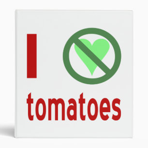 I Hate Tomatoes No Love Binder