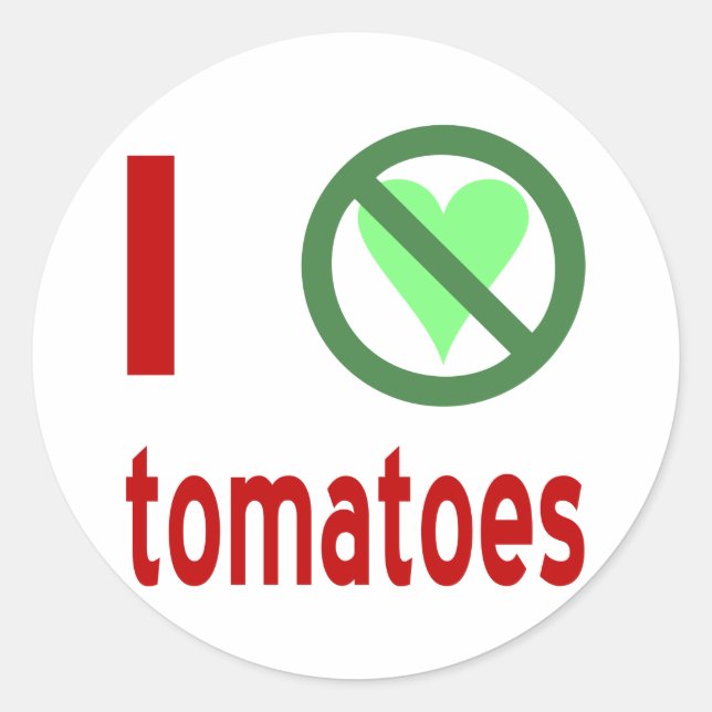 I Hate Tomatoes No Love Classic Round Sticker (Front)