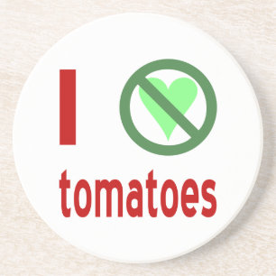I Hate Tomatoes No Love Coaster