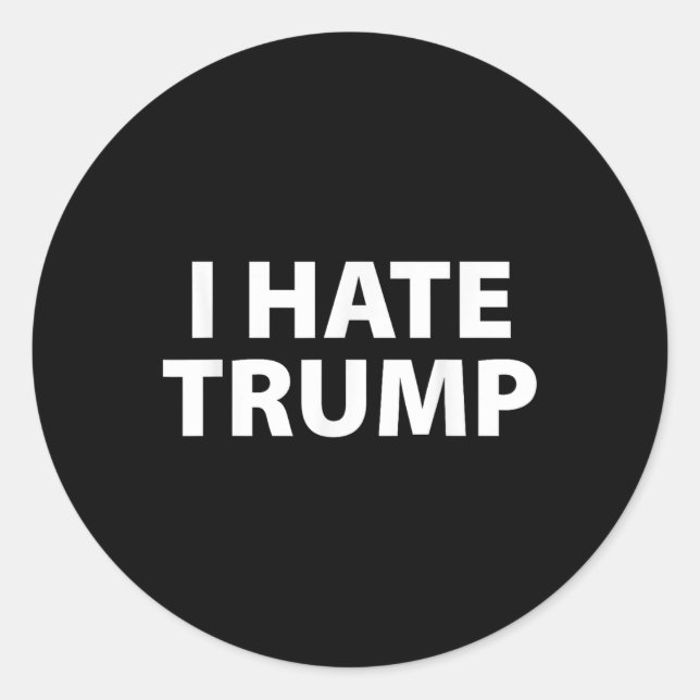 I Hate Trump Plain And Simple White  Classic Round Sticker (Front)