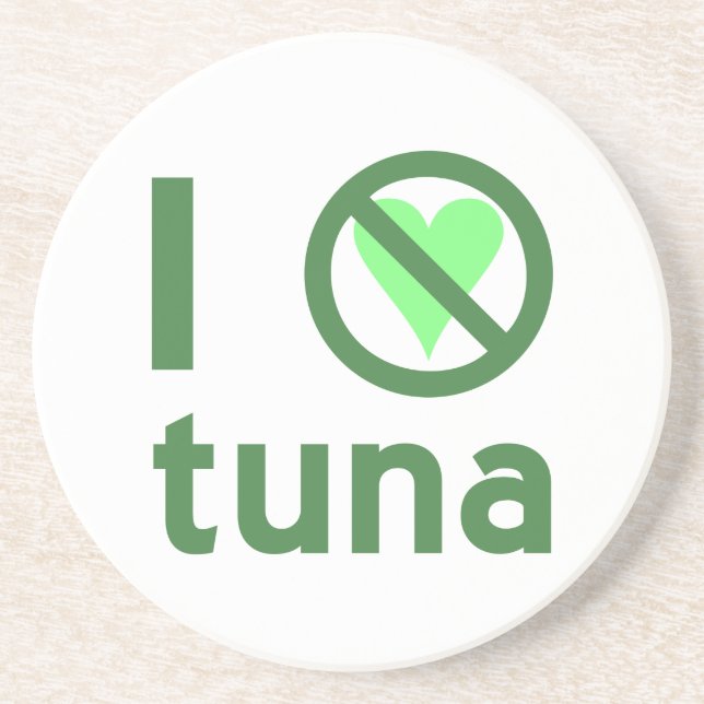 I Hate Tuna No Love  Coaster (Front)