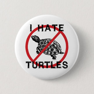 I Hate Turtles 2 Inch Round Button
