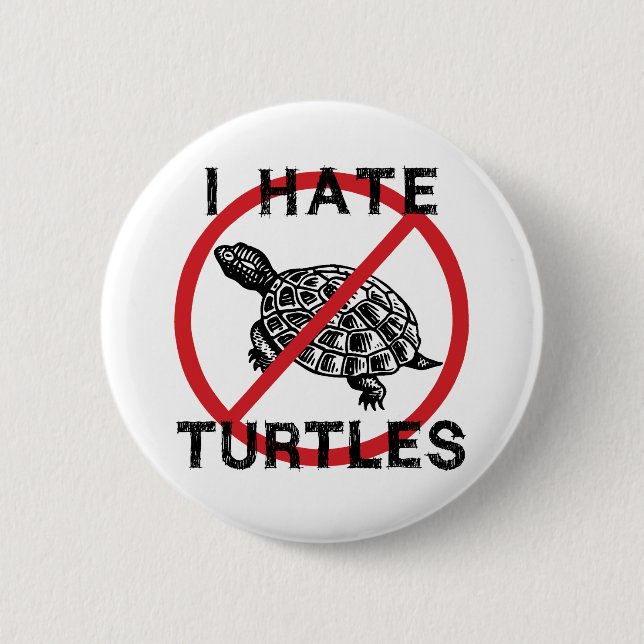 I Hate Turtles 2 Inch Round Button (Front)