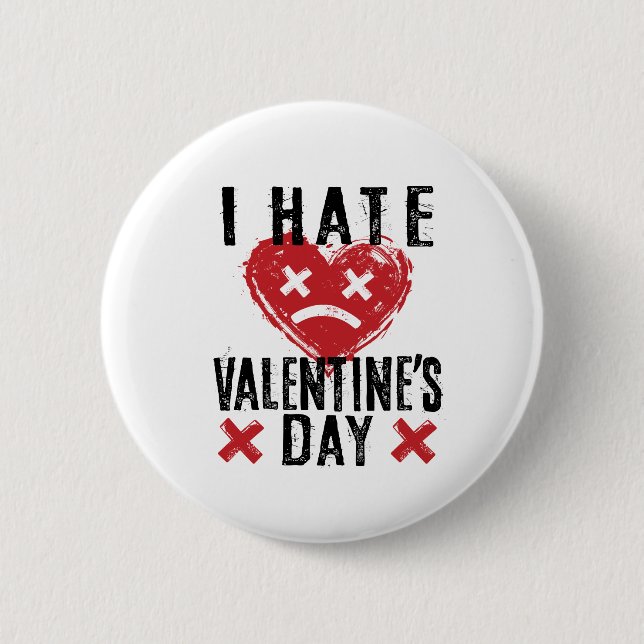 I Hate Valentine's Day 2 Inch Round Button (Front)