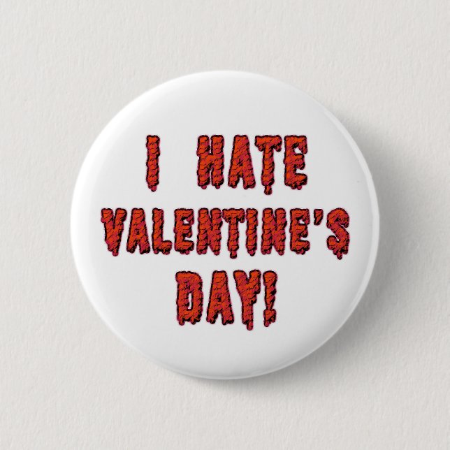 I Hate Valentine's Day 2 Inch Round Button (Front)
