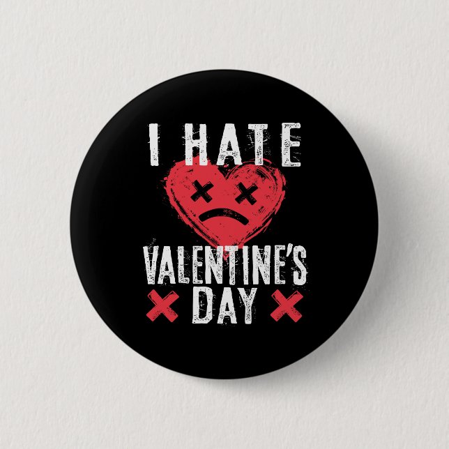 I Hate Valentine's Day Anti-Valentine's Day 2 Inch Round Button (Front)