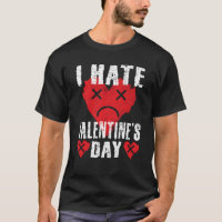 I Hate Valentine's Day Anti Valentines Day Heart S