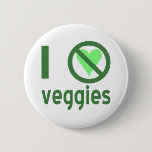 I Hate Veggies No Love 2 Inch Round Button