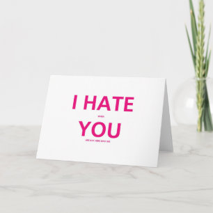 I Hate When You Are Not With Me - Valentines Day Holiday Card