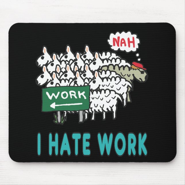 I Hate Work Mouse Pad (Front)