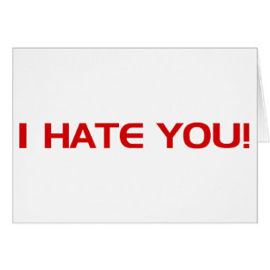 I HATE You