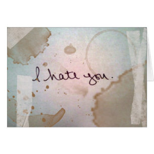 i hate you
