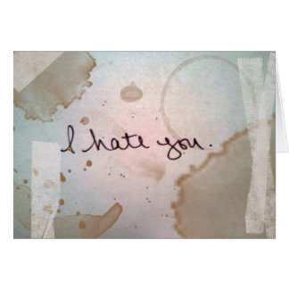 i hate you
